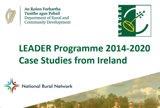 LEADER Programme 2014 - 2020 Case Studies from Ireland